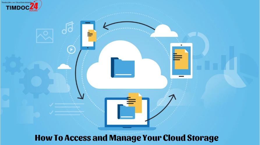 How To Access and Manage Your Cloud Storage