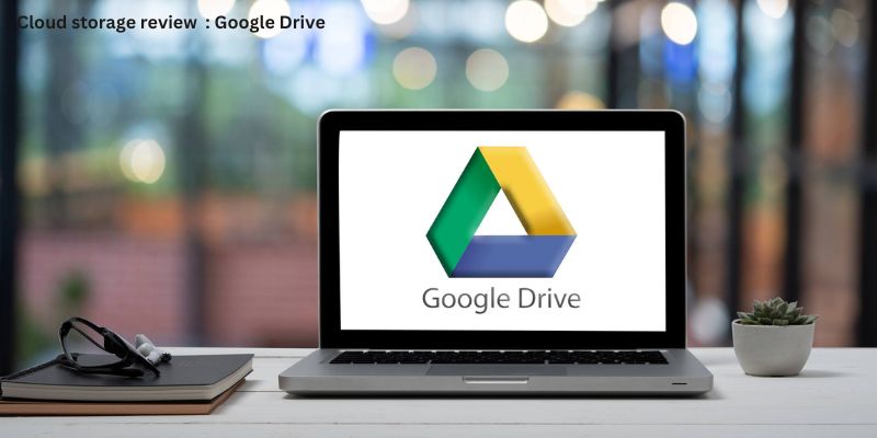 Cloud storage review : Google Drive