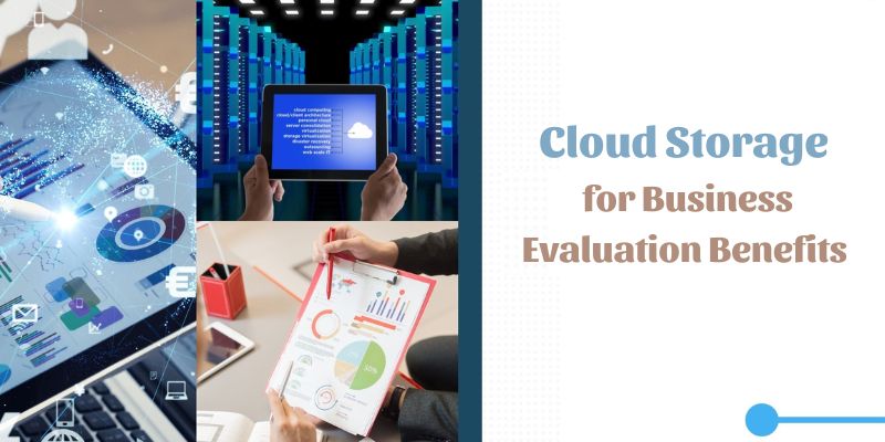 Benefits of Cloud Storage for Business Evaluation