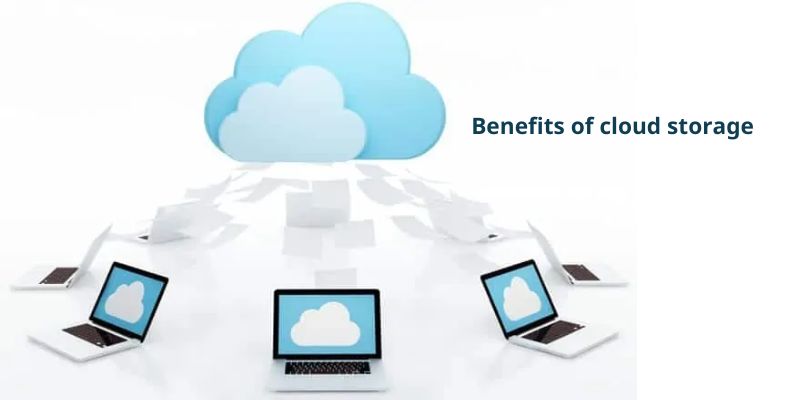 Benefits of cloud storage
