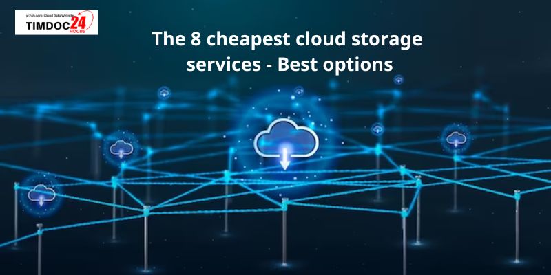 The 8 cheapest cloud storage services - Best options