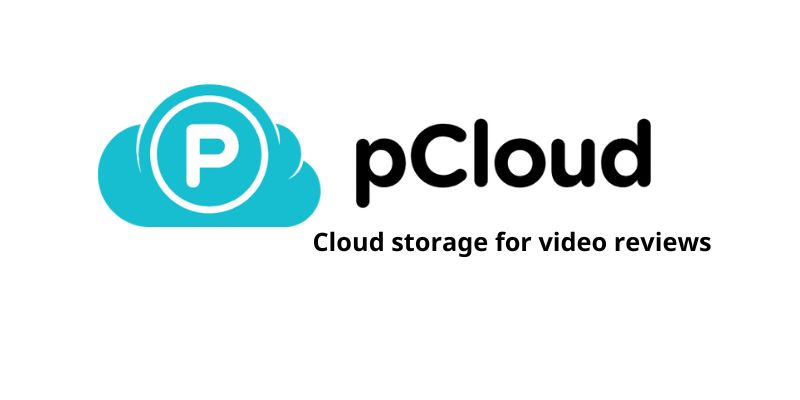 pCloud - Cloud storage for video reviews