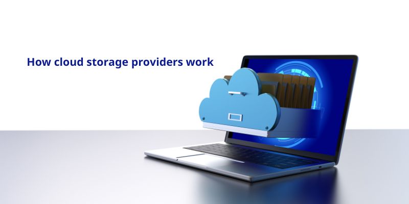 How cloud storage providers work