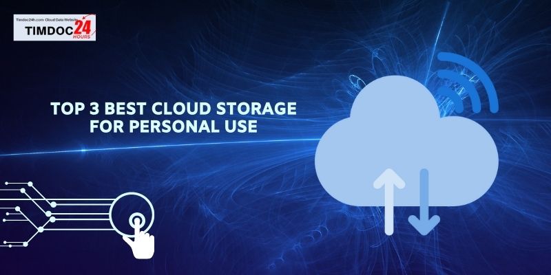 Top 3 best cloud storage for personal use