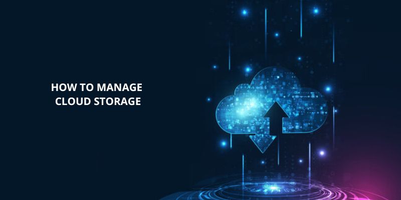 How to manage cloud storage